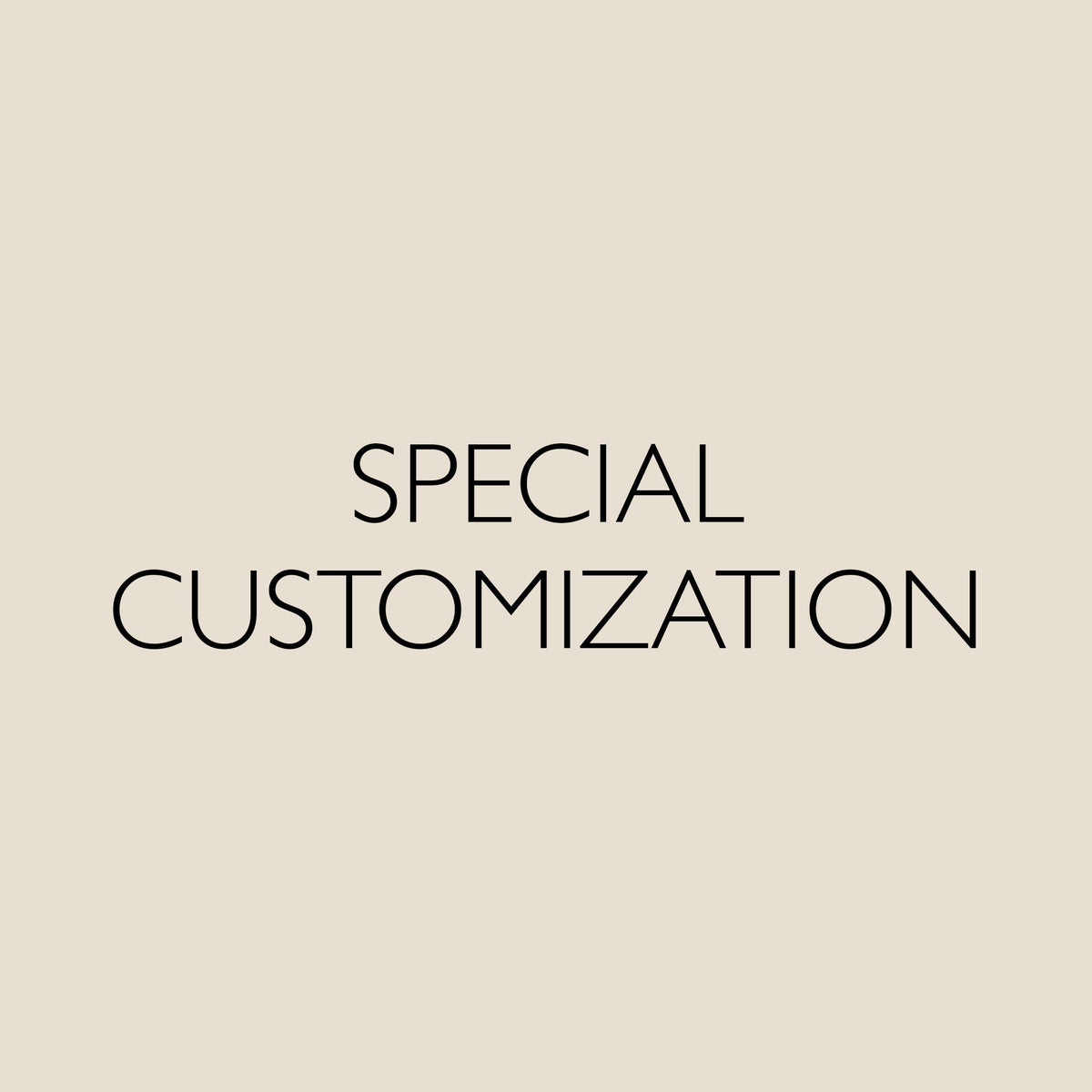 Customization